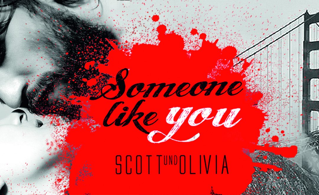 Someone like you – Scott und Olivia